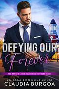 Defying Our Forever by Claudia Y. Burgoa