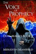 The Voice of Prophecy (Dual Magics #2) by Meredith Mansfield