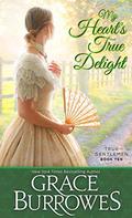 My Heart's True Delight: True Gentlemen book 10 by Grace Burrowes