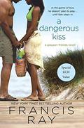 A Dangerous Kiss: A Grayson Friends Novel (Grayson Friends (7)) (Grayson Friends #7) by Francis Ray