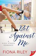 Bet Against Me by Fiona Riley
