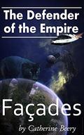 Facades (Defender of the Empire #2) by Catherine Beery