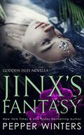 Jinx's Fantasy by Pepper Winters