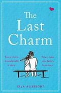 The Last Charm: The most page-turning and emotional summer romance fiction of 2020! by Ella Allbright, Nikki Moore