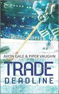 Trade Deadline (Hat Trick #3) by Avon Gale