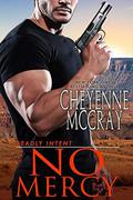 No Mercy (Deadly Intent) (Lawmen/Deadly Intent #2) by Cheyenne McCray
