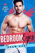 Bedroom Eyes by Shaw Hart