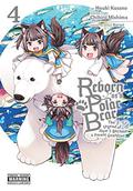 Reborn as a Polar Bear, Vol. 4 (Reborn as a Polar Bear: The Legend of How I Became a Forest Guardian #4) by Houki Kusano