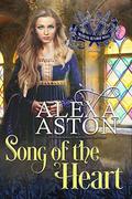 Song of the Heart by Alexa Aston