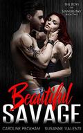 Beautiful Savage: A Bully Revenge Romance by Caroline Peckham, Susanne Valenti