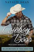 Faking a Date with Her Cowboy Boss: Western Romance by Natalie Dean