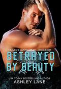 Betrayed by Beauty (Heaven's Guardians MC #4) by Ashley Lane