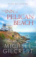 The Inn At Pelican Beach (Pelican Beach #1) by Michele Gilcrest