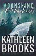 Moonshine & Mischief by Kathleen Brooks