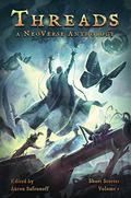 Threads: A NeoVerse Anthology, Volume 1 by David Elsensohn