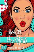 The Girl He Knows: A Friends to Lovers Romantic Comedy (No Strings Attached #2) by Kristi Rose