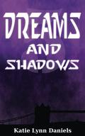 Dreams and Shadows (Supervillain of the Day #5) by Katie Lynn Daniels
