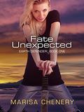 Fate Unexpected (Earth Defender #1) by Marisa Chenery