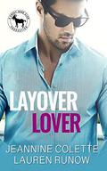 Layover Lover: A Hero Club Novel by Jeannine Colette, Lauren Runow