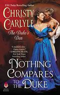 Nothing Compares to the Duke: The Duke's Den (The Duke's Den #3) by Christy Carlyle