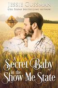 A Secret Baby in the Show Me State by Jessie Gussman