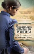 The Key on the Quilt (The Quilt Chronicles) (The Quilt Chronicles #1) by Stephanie Grace Whitson