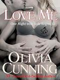 Love Me (One Night with Sole Regret #12) by Olivia Cunning