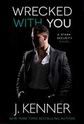 Wrecked With You by J. Kenner