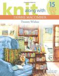 Knit Along with Debbie Macomber: Twenty Wishes by Debbie Macomber, Leisure Arts Inc.