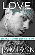 Love and Lies (Small Town Secrets #1) by Jade C. Jamison