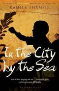 In the City by the Sea by Kamila Shamsie