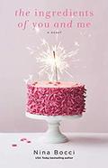 The Ingredients of You and Me (Hopeless Romantics #3) by Nina Bocci