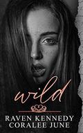 Wild by Raven Kennedy, Coralee June