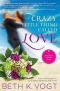 Crazy Little Thing Called Love (Destination Wedding #1) by Beth K. Vogt