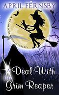 A Deal With The Grim Reaper (Brimstone Witch Mystery #10) by April Fernsby