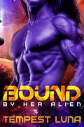 Bound by Her Alien (Balrov Mates #1) by Tempest Luna