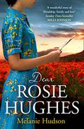 Dear Rosie Hughes by Melanie Hudson
