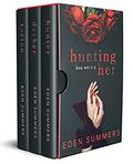 Hunting Her Box Set: (Hunting Her) by Eden Summers