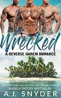 Wrecked: A Reverse Harem Romance by A.J. Snyder, Angela Snyder