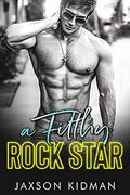 A FILTHY Rock Star by Jaxson Kidman
