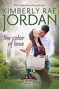 The Color of Love: A Christian Romance by Kimberly Rae Jordan