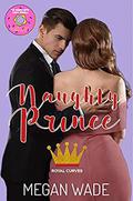 Naughty Prince: A BBW Romance by Megan Wade