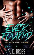 Ever Found by L.E. Bross