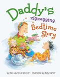 Daddy's Zigzagging Bedtime Story by Alan Sitomer