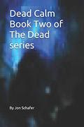 Dead Calm (The Dead Series #2) by Jon Schafer