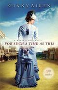 For Such a Time as This (A Women of Hope #1) by Ginny Aiken