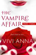 The Vampire Affair: Part Two (The Vampire Affair #2) by Vivi Anna