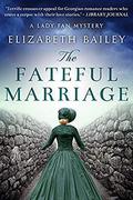 The Fateful Marriage by Elizabeth Bailey