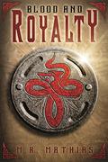 Blood and Royalty (The Dragoneers Saga #6) by M.R. Mathias