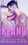 Releasing Keanu (The Kennedy Boys #8) by Robin Harper